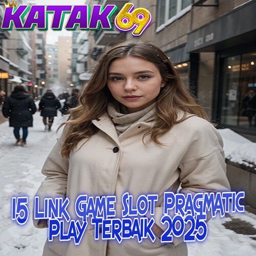 Katak69 - 15 Link Game Slot Pragmatic Play Terbaik 2025